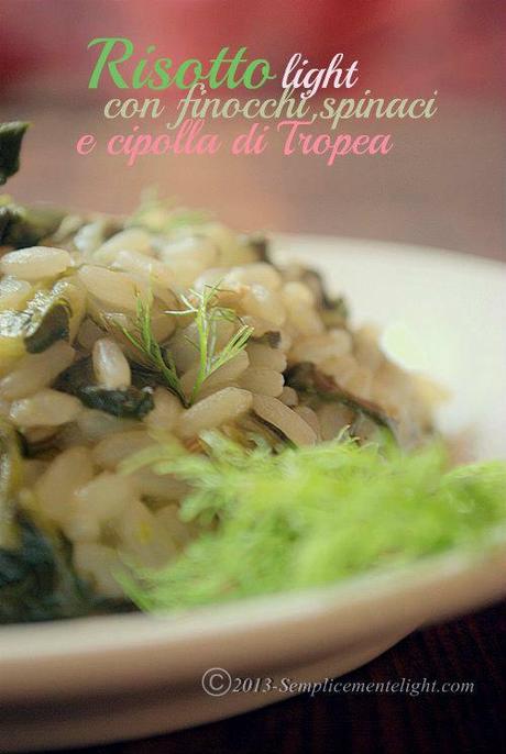 Risotto light con finocchi,spinaci e cipolla di Tropea