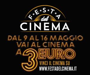 La Festa del Cinema - Prezzi Ridotti dal 9 al 16 maggio