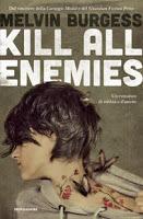 Recensione, KILL ALL ENEMIES di Melvin Burgess