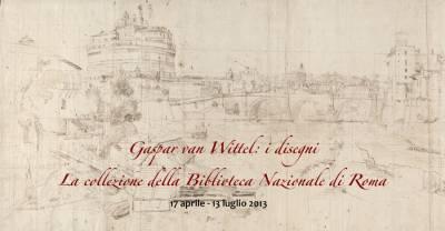 Gaspar van Wittel: i disegni. La collezione della Biblioteca Nazionale di Roma