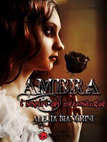 Ambra – I sospiri dei mezzosangue di Alexia Bianchini