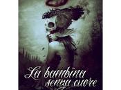 Nuove Uscite bambina senza cuore" Emanuela Valentini