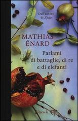 Mathias Énard: Parlami di battaglie, di re e di elefanti