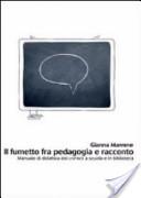 Il fumetto fra pedagogia e racconto. Gianna Marrone.