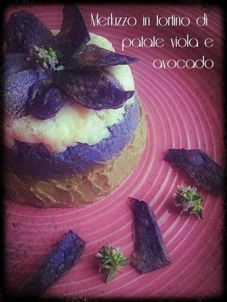 MERLUZZO IN TORTINO DI PATATE VIOLA E AVOCADO CON CHIPS CROCCANTI (Pie cod, purple potato and avocado with crispy chips)