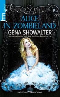 Anteprima : ALICE IN ZOMBIELAND di GENA SHOWALTER IN EDICOLA !!