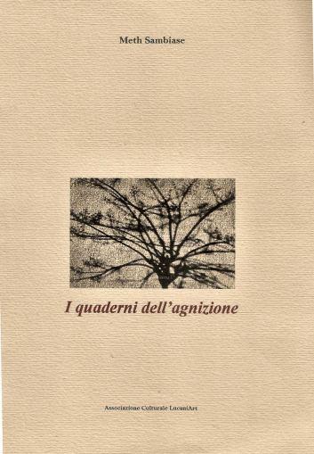Meth Sambiase, I quaderni dell'agnizione,  Associazione LucaniArt, 2013