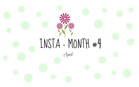 Insta-month! #4