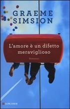 L'AMORE E' UN DIFETTO MERAVIGLIOSO - di Graeme Simsion