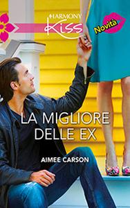 LA MIGLIORE DELLE EX di AIMEE CARSON