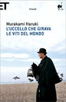 L'uccello che girava le viti del mondo - Haruki Murakami