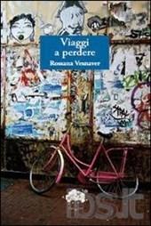 [Recensione] Viaggi a perdere di Rossana Vesnaver