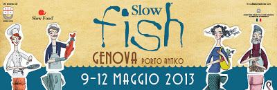 SLOW FISH 2013 .... UN PERCORSO GOLOSO ...