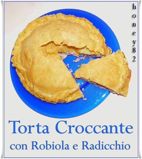 TORTA CROCCANTE CON ROBIOLA E RADICCHIO