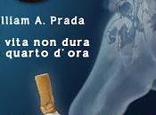 vita dura quarto d'ora" William Prada