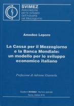 La Cassa per il Mezzogiorno e la Banca Mondiale: un modello per lo sviluppo economico italiano di Amedeo Lepore