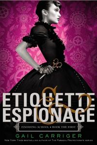 Etiquette & Espionage di Gail Carriger - Finishing School #1