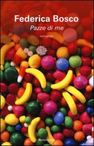 Recensione : Pazze di me di Federica Bosco