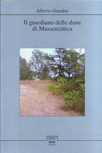 Alberto Gandini, Il guardiano delle dune di Massenzàtica