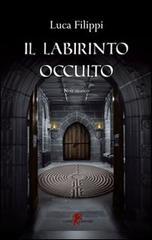Ultime novità: Il labirinto occulto di Luca Filippi
