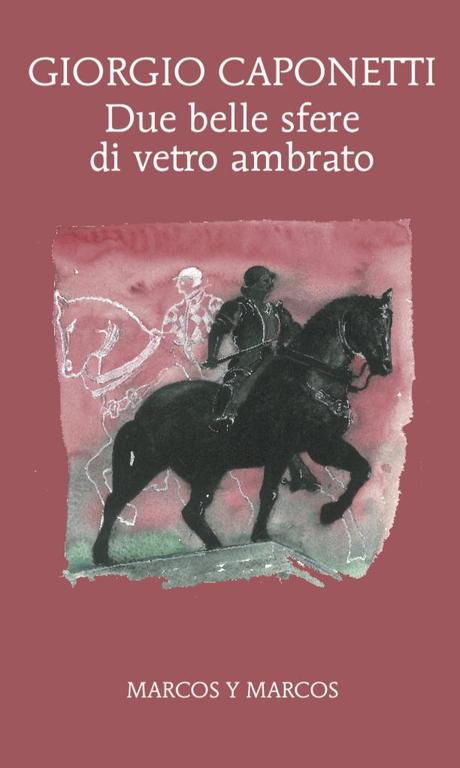 [Recensione] Due belle sfere di vetro ambrato – Giorgio Caponetti