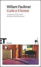 L'URLO E IL FURORE - di William Faulkner