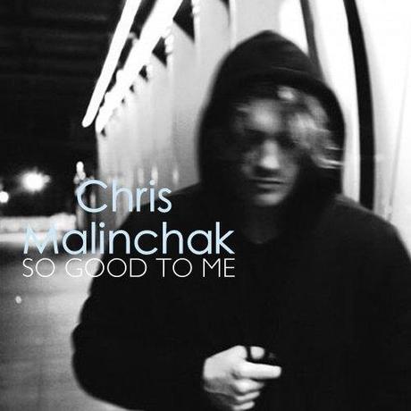 Themusik Chris Malinchak So Good To Me testo video So Good To Me di Chris Malinchak