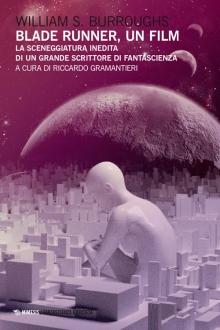 Blade Runner, un film, di William Burroughs (Mimesis Edizioni)