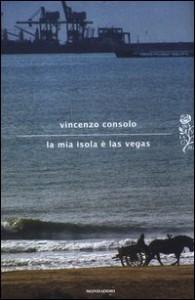 “La mia isola è Las Vegas”, raccolta di racconti  di Vincenzo Consolo – recensione di Rosario Tomarchio