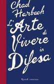 L'arte di vivere in difesa -  Chad Harbach