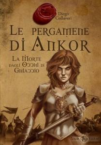 [Recensione] Le pergamene di Ankor – La morte dagli occhi di ghiaccio di Diego Collaveri