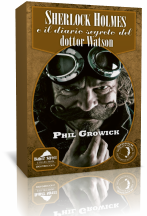 Segnalazione: Sherlock Holmes e il diario segreto del dottor Watson di Phil Growick