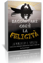 Anteprima: Raccontami cos’è la felicità di Jennifer E. Smith