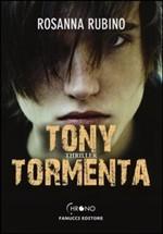 TONY TORMENTA - di Rosanna Rubino