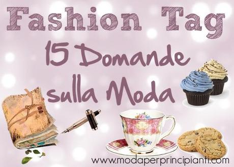 Fashion Tag: 15 Domande sulla Moda