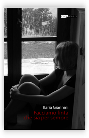 Copertina del libro: facciamo finta che sia per sempre, di Ilaria Giannini