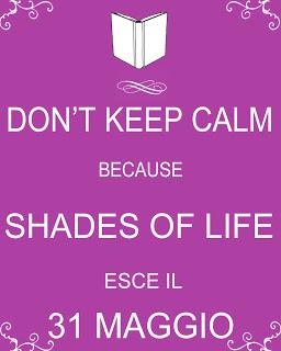 SHADES OF LIFE (IL MIO ROMANZO) HA UNA DATA DI PUBBLICAZIONE!