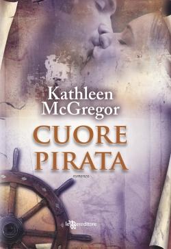 Anteprima : CUORE PIRATA di KATHLEEN MCGREGOR