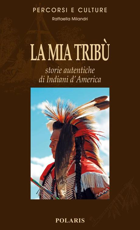 Imperdibile per gli appassionati di Nativi Americani: il nuovo libro La mia Tribù