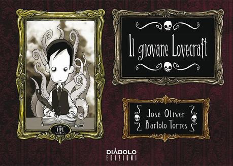 José Oliver e Bartolo Torres: Il giovane Lovecraft