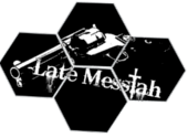 Late Messiah