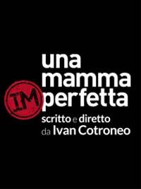 Una mamma (im)perfetta – Ivan Cotroneo (Corriere.it)
