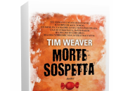 Anteprima: Morte Sospetta Weaver