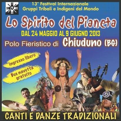 Dal 24 maggio 2013 a Chiuduno inizia Lo Spirito del Pianeta, il Festival dei gruppi tribali e indigeni del mondo.