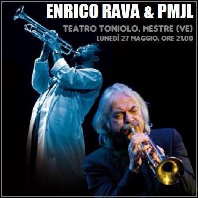 ENRICO RAVA & PMJL Lester! Omaggio a Lester Bowie, lunedì 27 maggio 2013 a Mestre (VE).