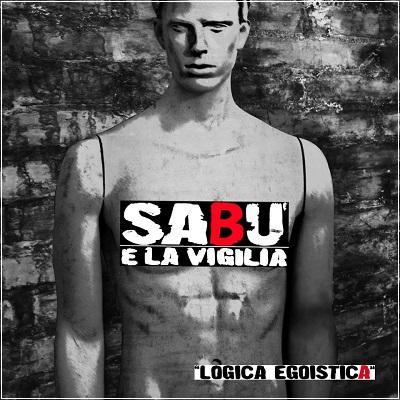 Sabù e La Vigilia: Logica Egoistica è il singolo che anticipa lomonimo disco.