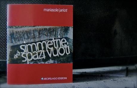 Simmetrie degli spazi vuoti - Mariasole Ariot