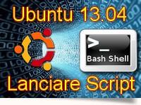 Ubuntu 13.04 - Come Lanciare gli Script