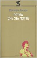 Prima che sia notte - Reinaldo Arenas