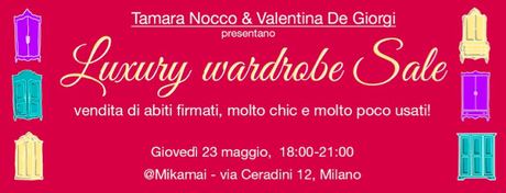 Once upon a time... Luxury Wardrobe Sale giovedì 23/5